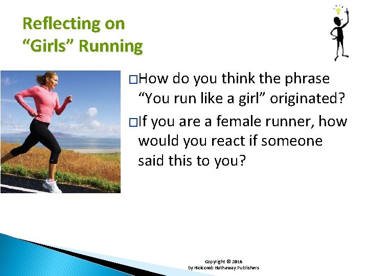 Reflecting on “Girls” Running �How do you think the phrase “You run like a