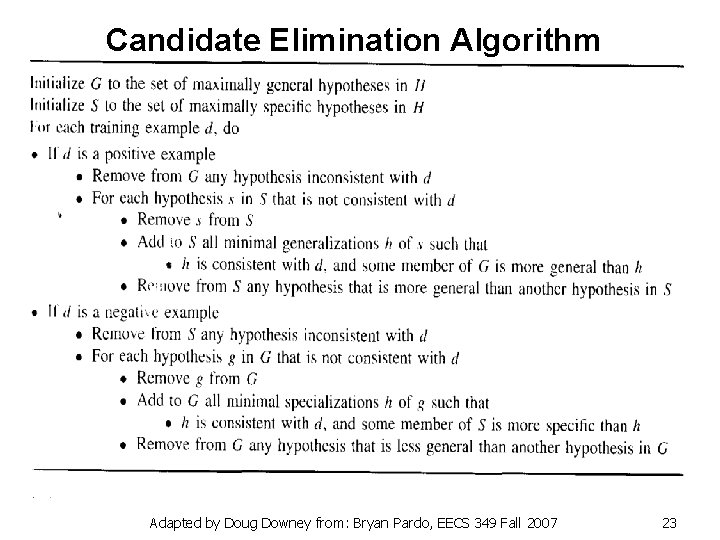 Candidate Elimination Algorithm Adapted by Doug Downey from: Bryan Pardo, EECS 349 Fall 2007