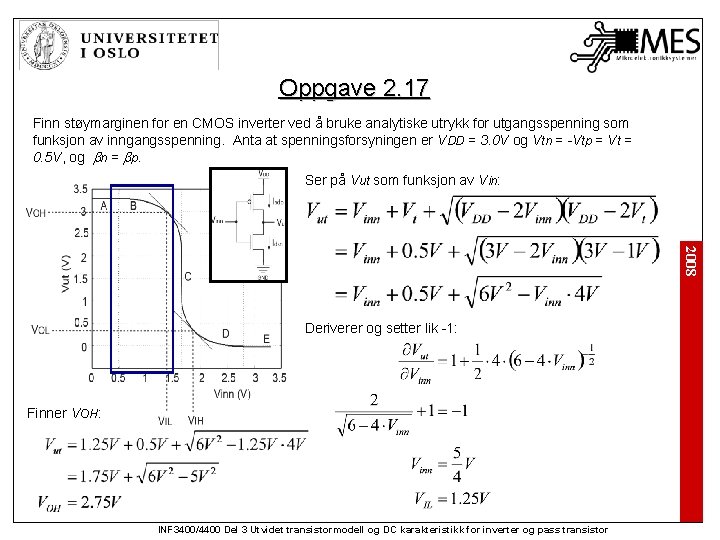 Oppgave 2. 17 Finn støymarginen for en CMOS inverter ved å bruke analytiske utrykk