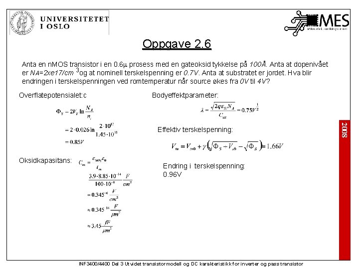 Oppgave 2. 6 Anta en n. MOS transistor i en 0. 6 m prosess