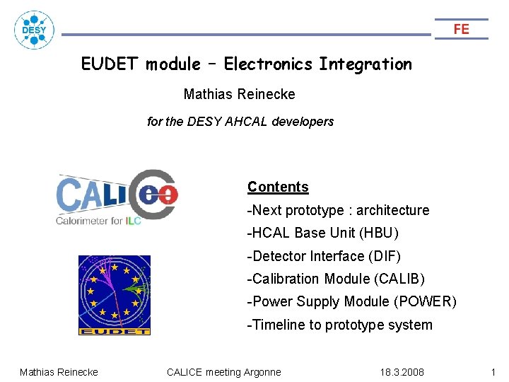 EUDET module – Electronics Integration Mathias Reinecke for the DESY AHCAL developers Contents -Next
