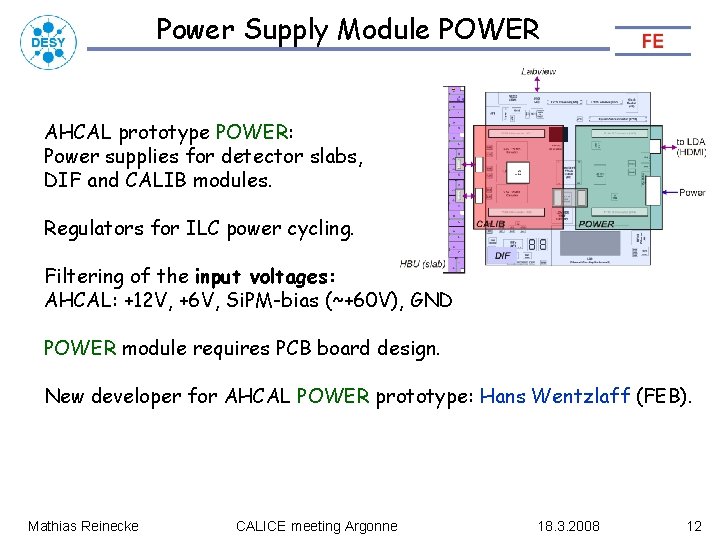 Power Supply Module POWER AHCAL prototype POWER: Power supplies for detector slabs, DIF and