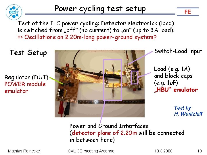 Power cycling test setup Test of the ILC power cycling: Detector electronics (load) is