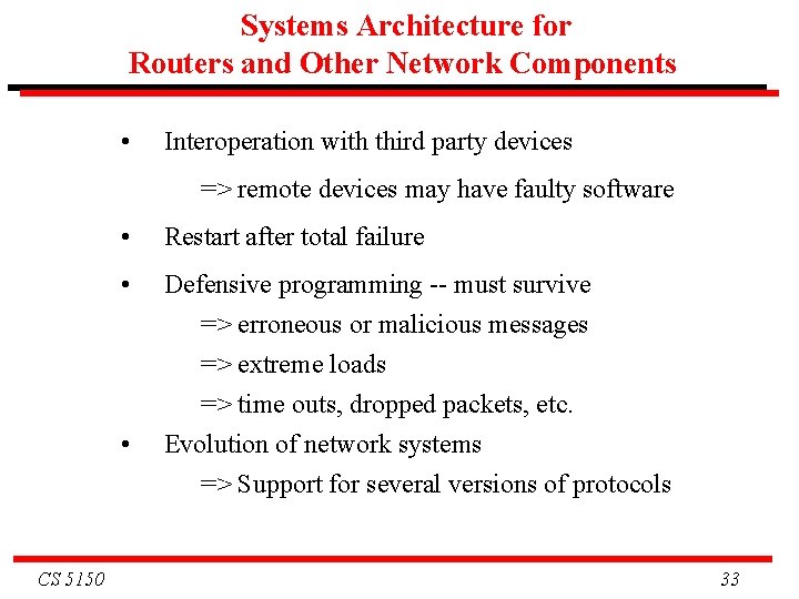Systems Architecture for Routers and Other Network Components • Interoperation with third party devices Systems Architecture for Routers and Other Network Components • Interoperation with third party devices