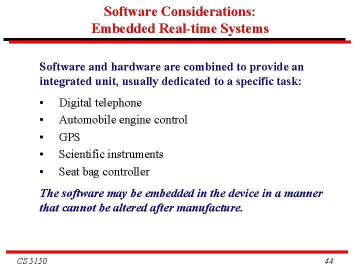 Software Considerations: Embedded Real-time Systems Software and hardware combined to provide an integrated unit, Software Considerations: Embedded Real-time Systems Software and hardware combined to provide an integrated unit,