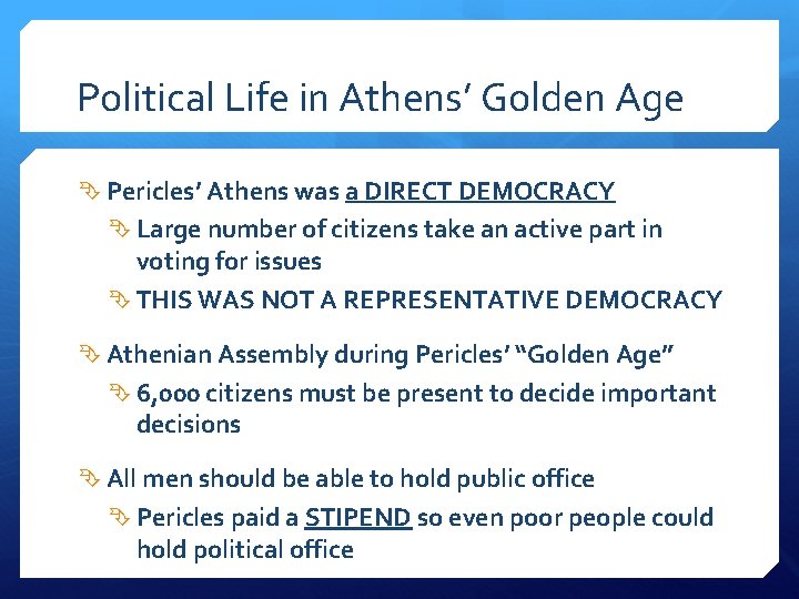 Political Life in Athens’ Golden Age Pericles’ Athens was a DIRECT DEMOCRACY Large number
