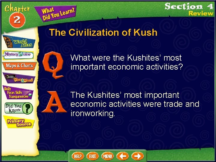 The Civilization of Kush What were the Kushites’ most important economic activities? The Kushites’