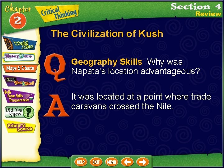 The Civilization of Kush Geography Skills Why was Napata’s location advantageous? It was located