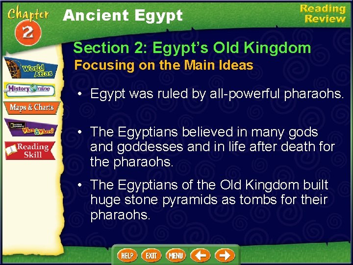 Ancient Egypt Section 2: Egypt’s Old Kingdom Focusing on the Main Ideas • Egypt