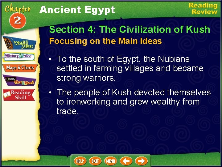 Ancient Egypt Section 4: The Civilization of Kush Focusing on the Main Ideas •