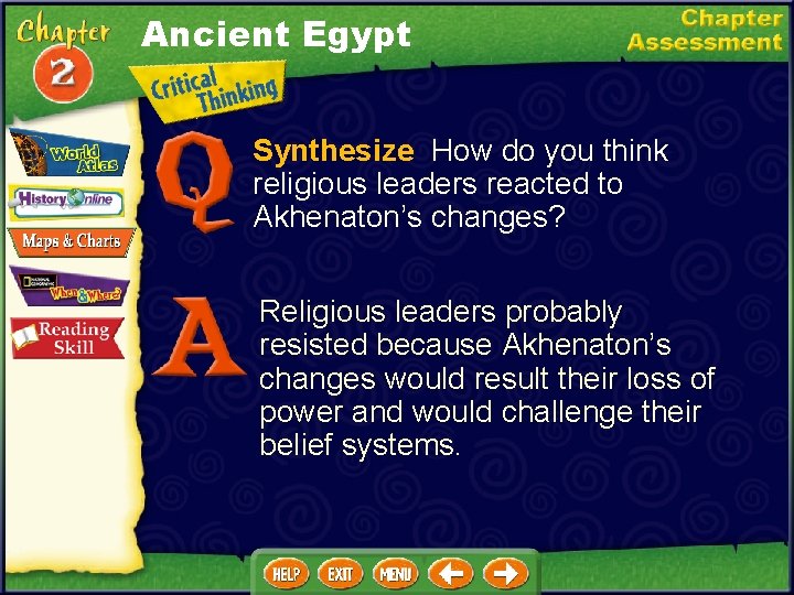 Ancient Egypt Synthesize How do you think religious leaders reacted to Akhenaton’s changes? Religious