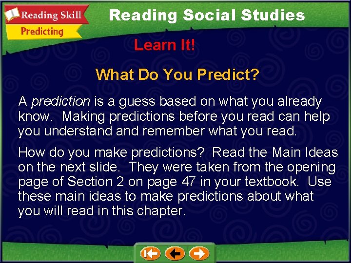 Reading Social Studies Learn It! What Do You Predict? A prediction is a guess