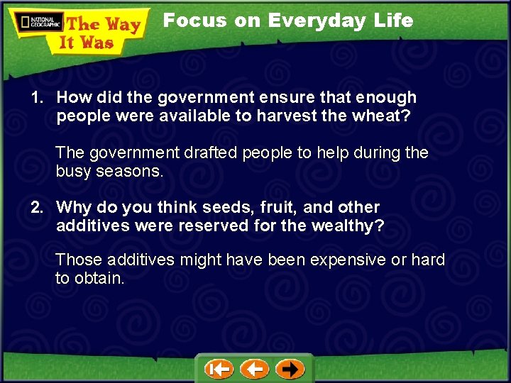 Focus on Everyday Life 1. How did the government ensure that enough people were