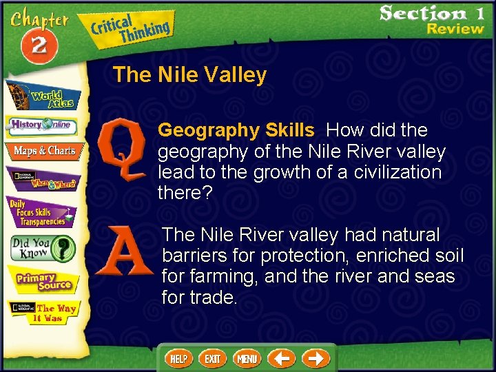 The Nile Valley Geography Skills How did the geography of the Nile River valley