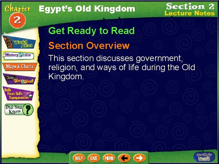 Egypt’s Old Kingdom Get Ready to Read Section Overview This section discusses government, religion,