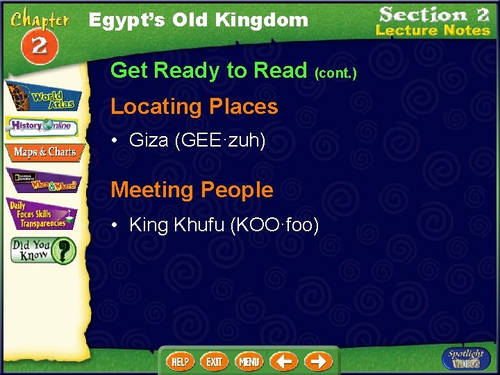 Egypt’s Old Kingdom Get Ready to Read (cont. ) Locating Places • Giza (GEE·zuh)