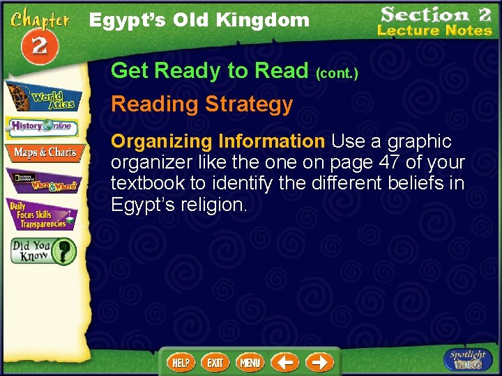 Egypt’s Old Kingdom Get Ready to Read (cont. ) Reading Strategy Organizing Information Use