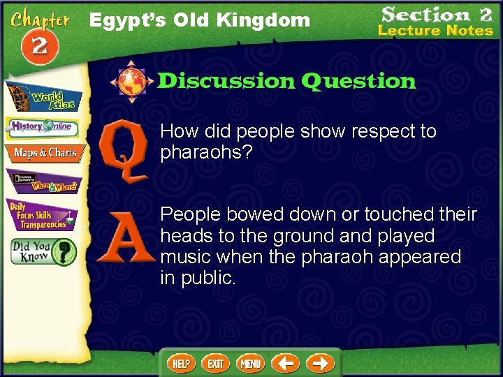 Egypt’s Old Kingdom How did people show respect to pharaohs? People bowed down or