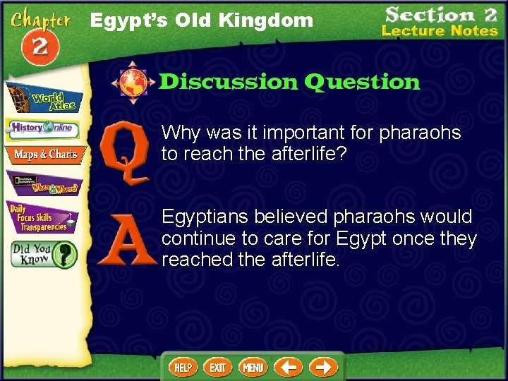 Egypt’s Old Kingdom Why was it important for pharaohs to reach the afterlife? Egyptians