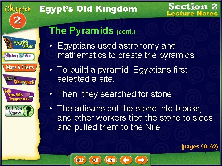 Egypt’s Old Kingdom The Pyramids (cont. ) • Egyptians used astronomy and mathematics to