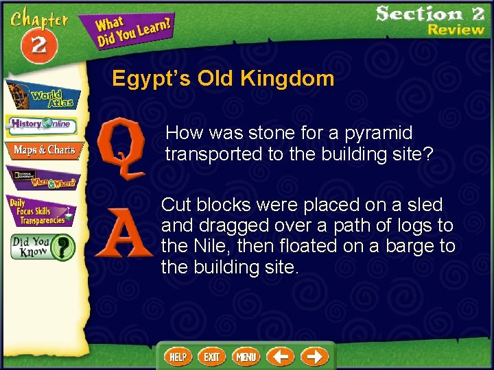 Egypt’s Old Kingdom How was stone for a pyramid transported to the building site?