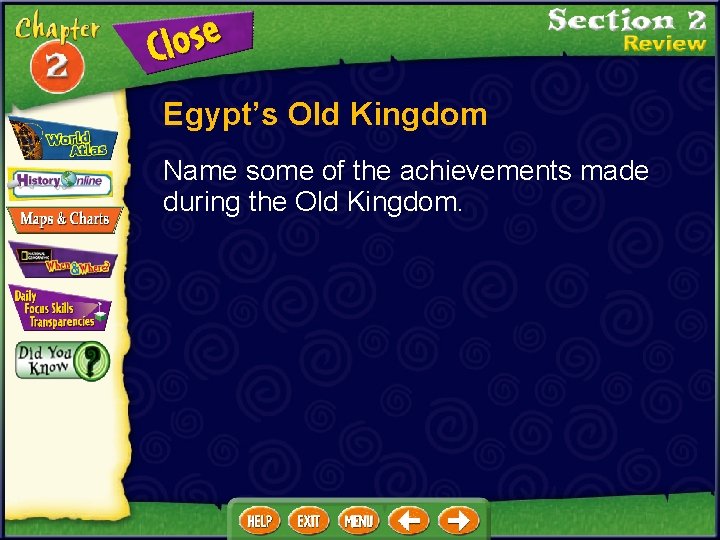 Egypt’s Old Kingdom Name some of the achievements made during the Old Kingdom. 