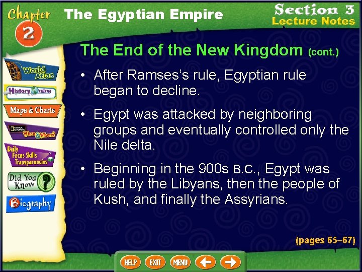 The Egyptian Empire The End of the New Kingdom (cont. ) • After Ramses’s