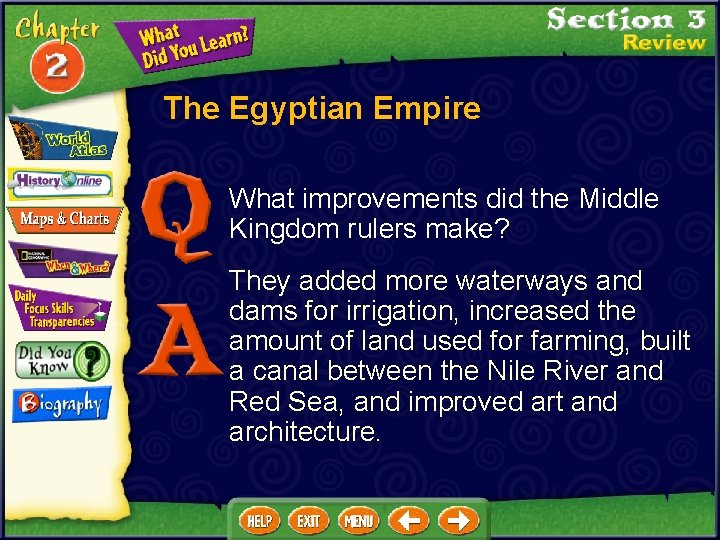The Egyptian Empire What improvements did the Middle Kingdom rulers make? They added more