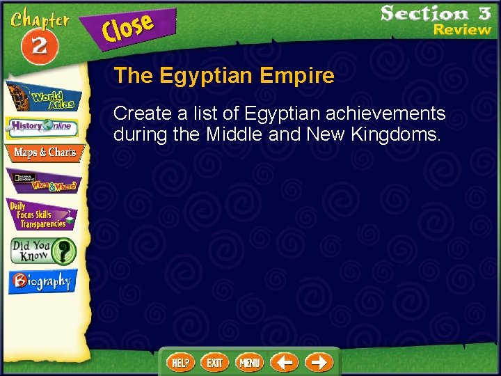 The Egyptian Empire Create a list of Egyptian achievements during the Middle and New