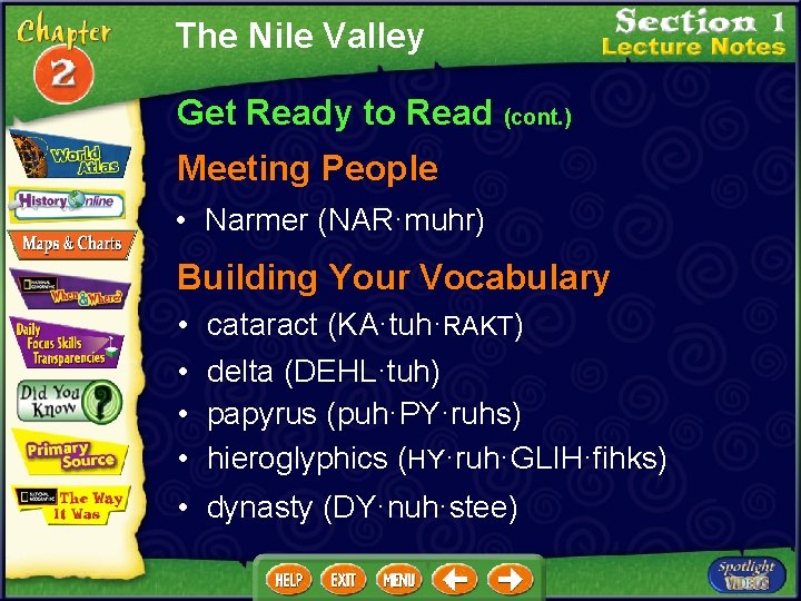 The Nile Valley Get Ready to Read (cont. ) Meeting People • Narmer (NAR·muhr)