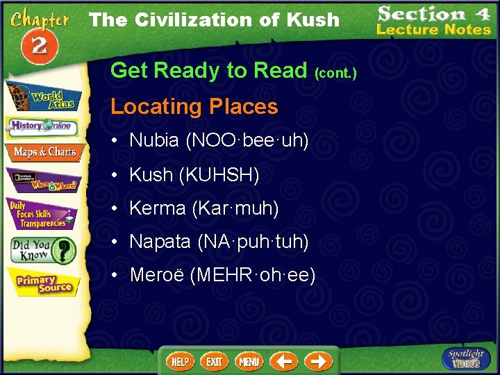 The Civilization of Kush Get Ready to Read (cont. ) Locating Places • Nubia