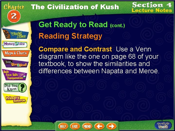 The Civilization of Kush Get Ready to Read (cont. ) Reading Strategy Compare and