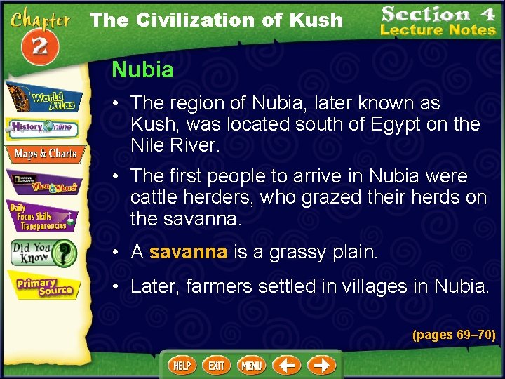 The Civilization of Kush Nubia • The region of Nubia, later known as Kush,