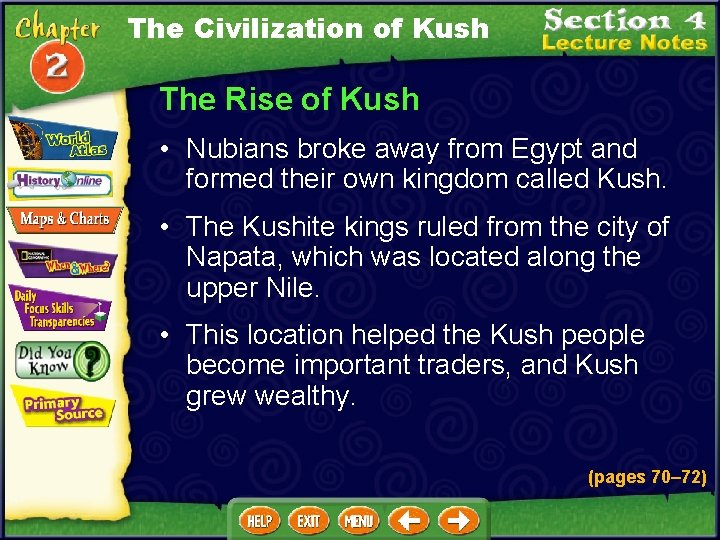 The Civilization of Kush The Rise of Kush • Nubians broke away from Egypt