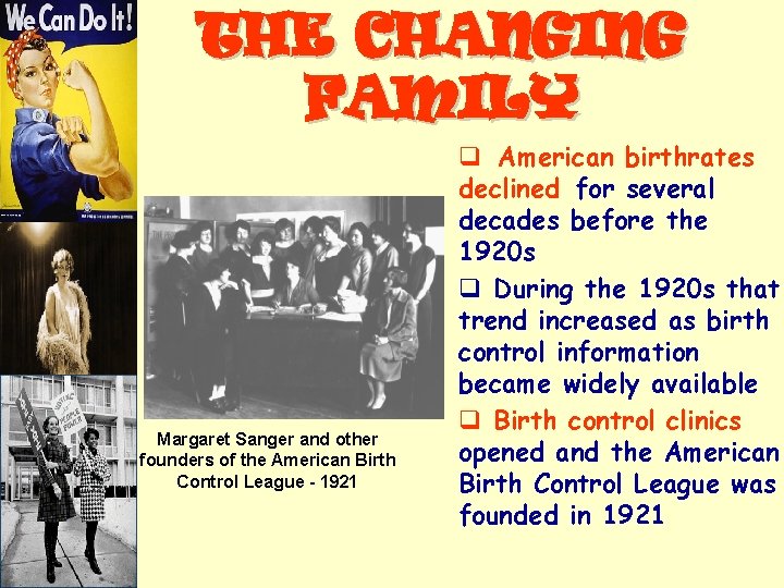 THE CHANGING FAMILY Margaret Sanger and other founders of the American Birth Control League