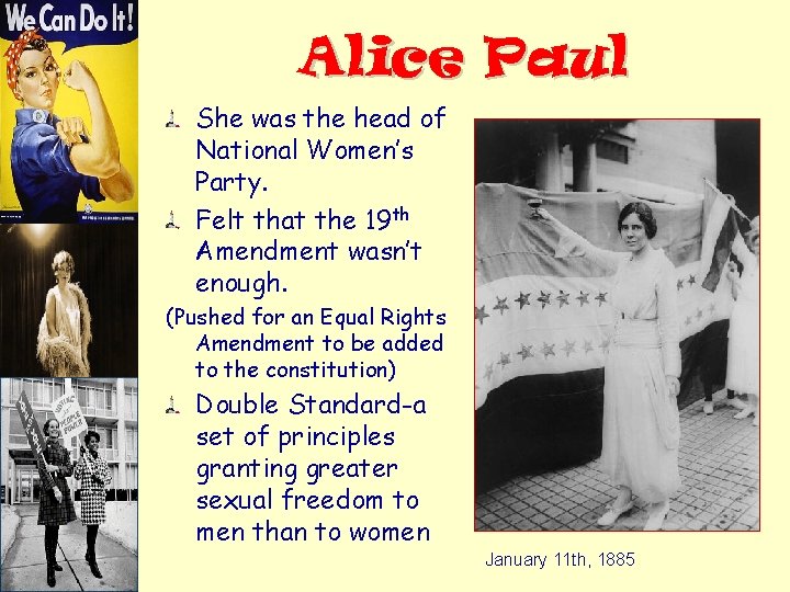 Alice Paul She was the head of National Women’s Party. Felt that the 19