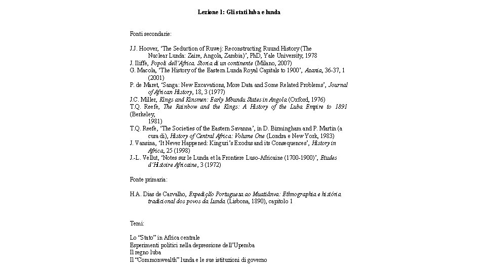 Lezione 1: Gli stati luba e lunda Fonti secondarie: J. J. Hoover, ‘The Seduction