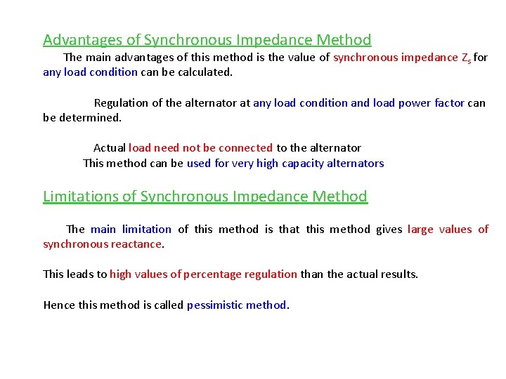 Advantages of Synchronous Impedance Method The main advantages of this method is the value