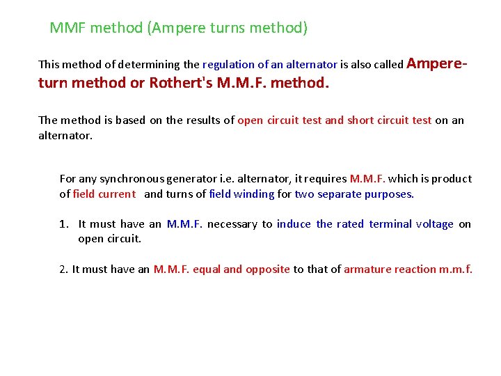 MMF method (Ampere turns method) This method of determining the regulation of an alternator