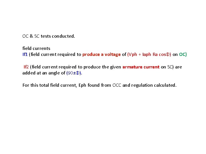 OC & SC tests conducted. field currents If 1 (field current required to produce