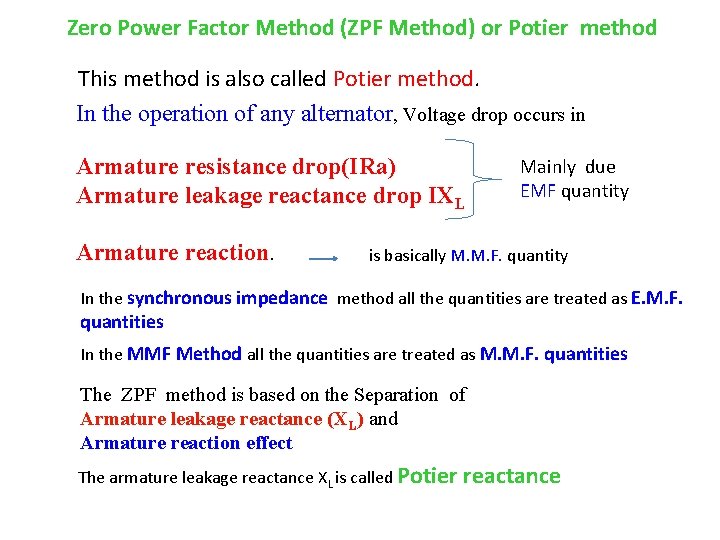 Zero Power Factor Method (ZPF Method) or Potier method This method is also called