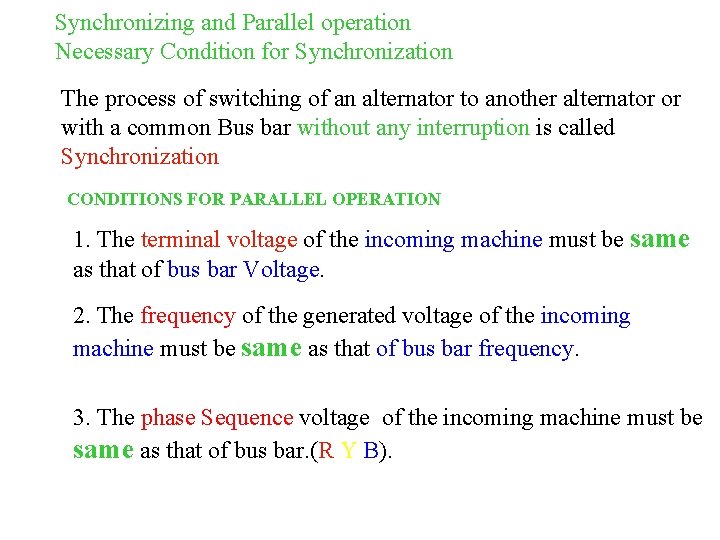 Synchronizing and Parallel operation Necessary Condition for Synchronization The process of switching of an