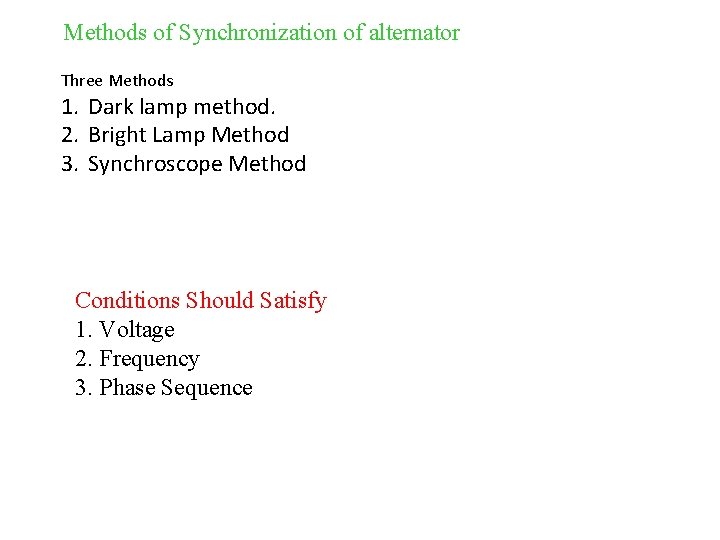 Methods of Synchronization of alternator Three Methods 1. Dark lamp method. 2. Bright Lamp