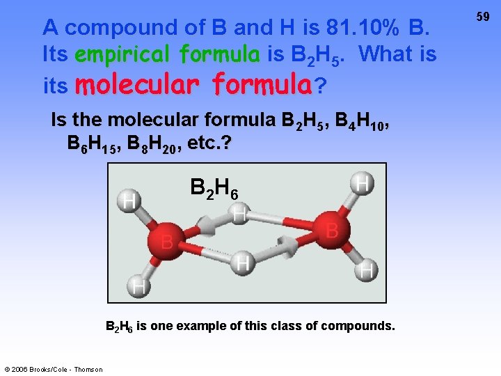 A compound of B and H is 81. 10% B. Its empirical formula is