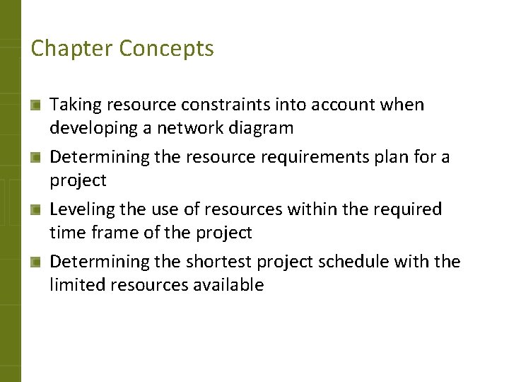 Chapter Concepts Taking resource constraints into account when developing a network diagram Determining the