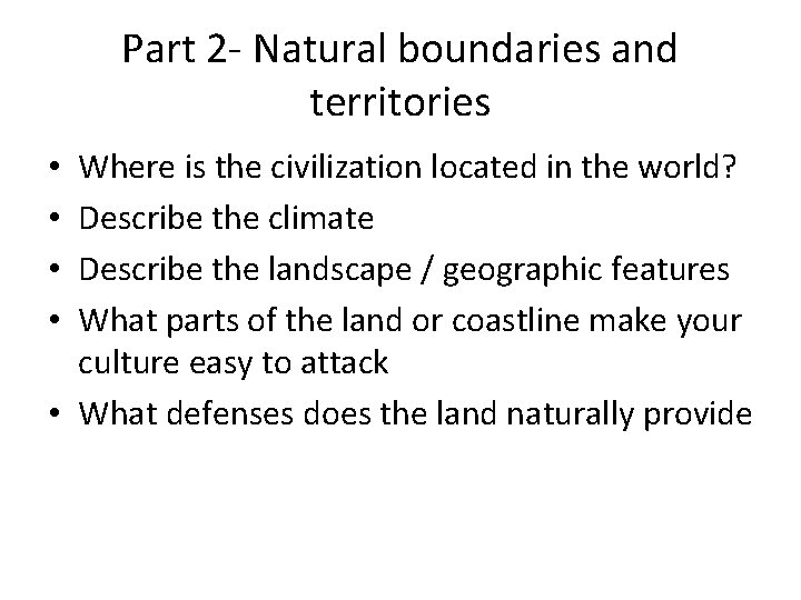 Part 2 - Natural boundaries and territories Where is the civilization located in the