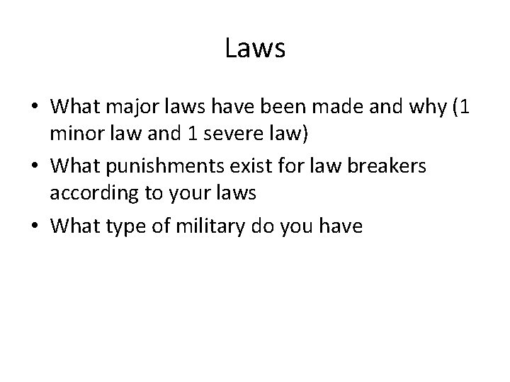 Laws • What major laws have been made and why (1 minor law and