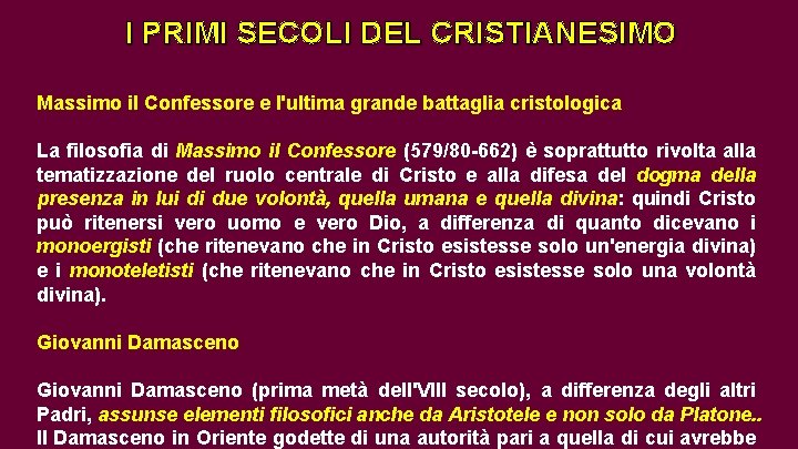I PRIMI SECOLI DEL CRISTIANESIMO Massimo il Confessore e l'ultima grande battaglia cristologica La