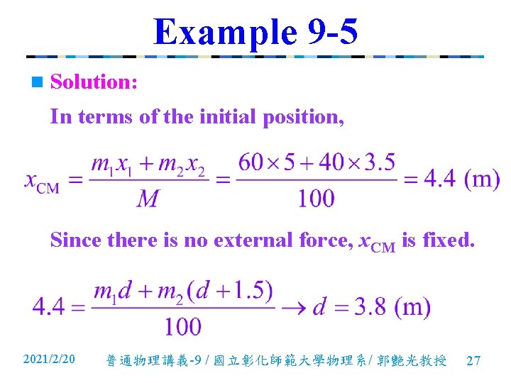 Example 9 -5 n Solution: In terms of the initial position, Since there is Example 9 -5 n Solution: In terms of the initial position, Since there is