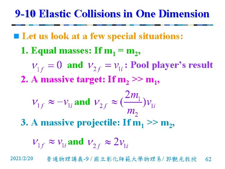 9 -10 Elastic Collisions in One Dimension n Let us look at a few 9 -10 Elastic Collisions in One Dimension n Let us look at a few